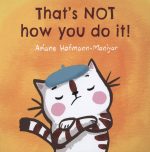 That's NOT How You Do It!