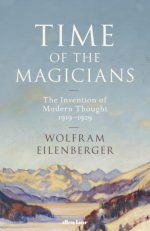 Time of the Magicians: The Invention of Modern Thought, 1919-1929