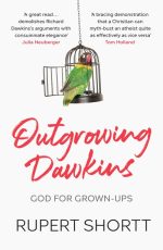 Outgrowing Dawkins: The Case Against Dogmatic Atheism