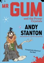Mr Gum and the Power Crystals