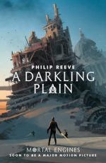 Mortal Engines Quartet 4 A Darkling Pla