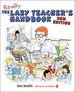 Lazy Teacher's Handbook - New Edition: How your students learn more when you tea