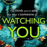 Watching You: Brilliant psychological crime from the author of THEN SHE WAS GONE