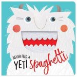 Never Feed A Yeti Spaghetti