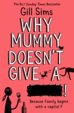 Why mummy doesn't give a ****!