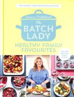 The Batch Lady - healthy family favourites