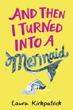 And then I Turned into A Mermaid